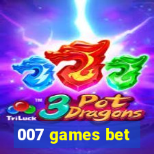 007 games bet